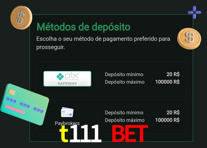 O cassino t111 bet oferece uma grande variedade de métodos de pagamento