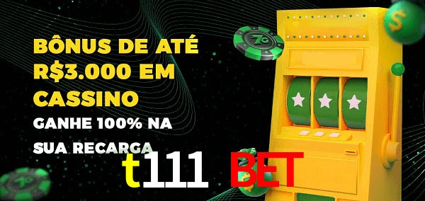 t111 bet melhor bônus de depósito